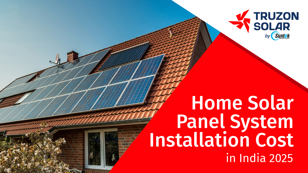 Home Solar Panel Installation Cost In India 2025 | Truzon Solar