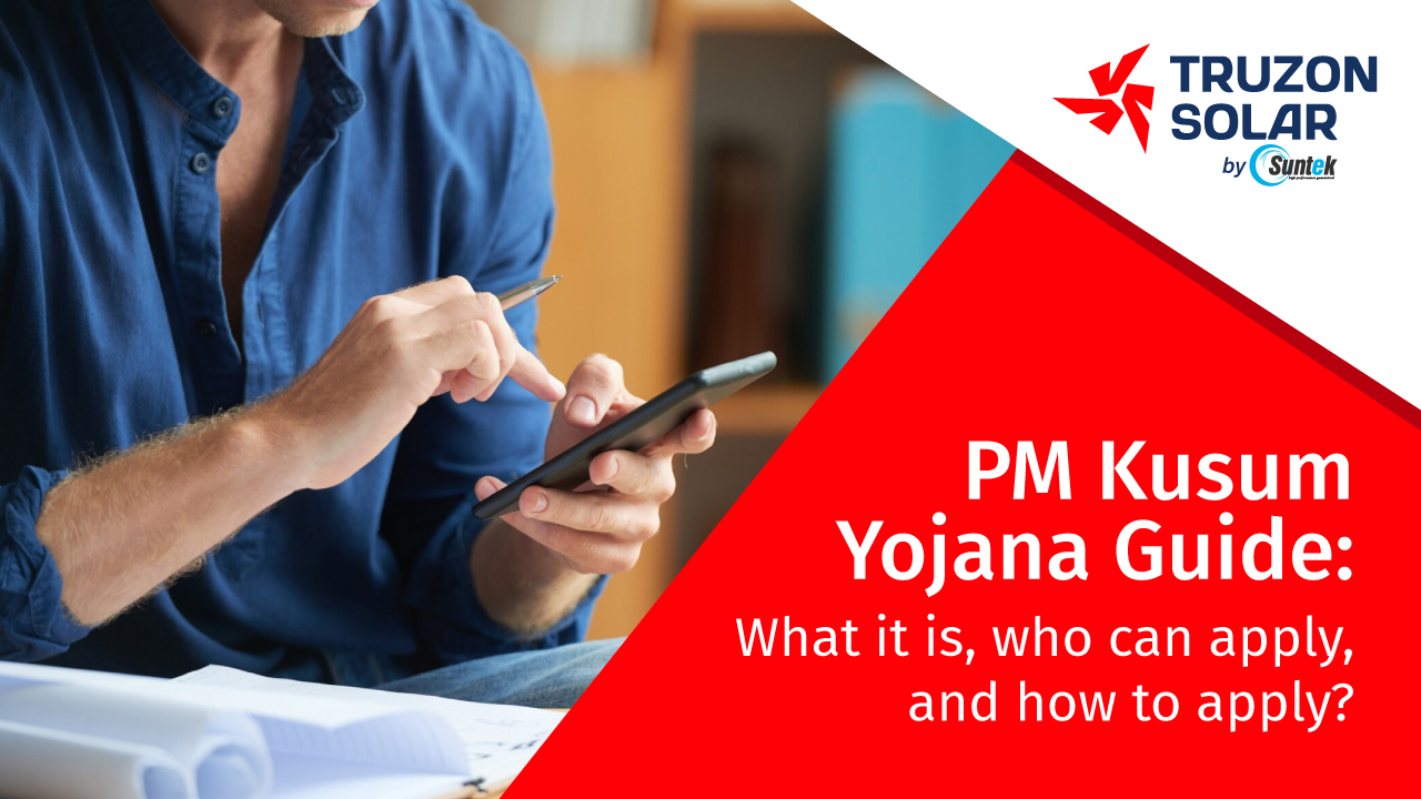 PM Kusum Yojana Guide: What it is, who can apply, and how to apply