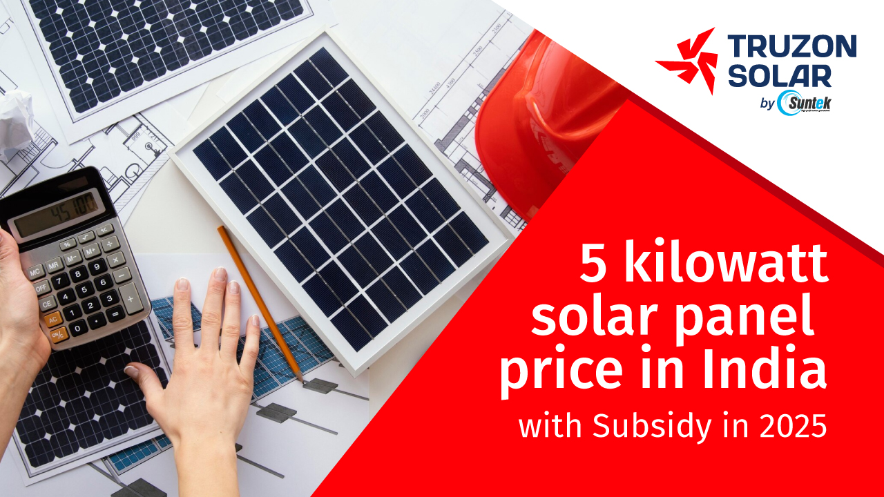 5 kilowatt solar panel price in India (2026) – Subsidy, Benefits & ROI
