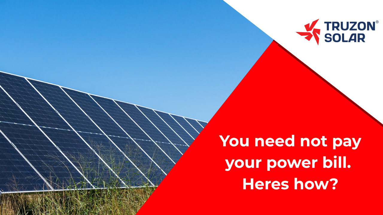 You need not pay your power bill. Here’s how?