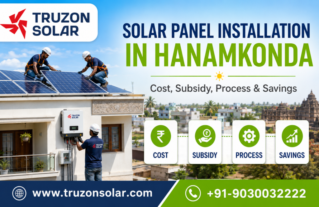 Solar Panel Installation in Hanamkonda: Cost, Subsidy, Process