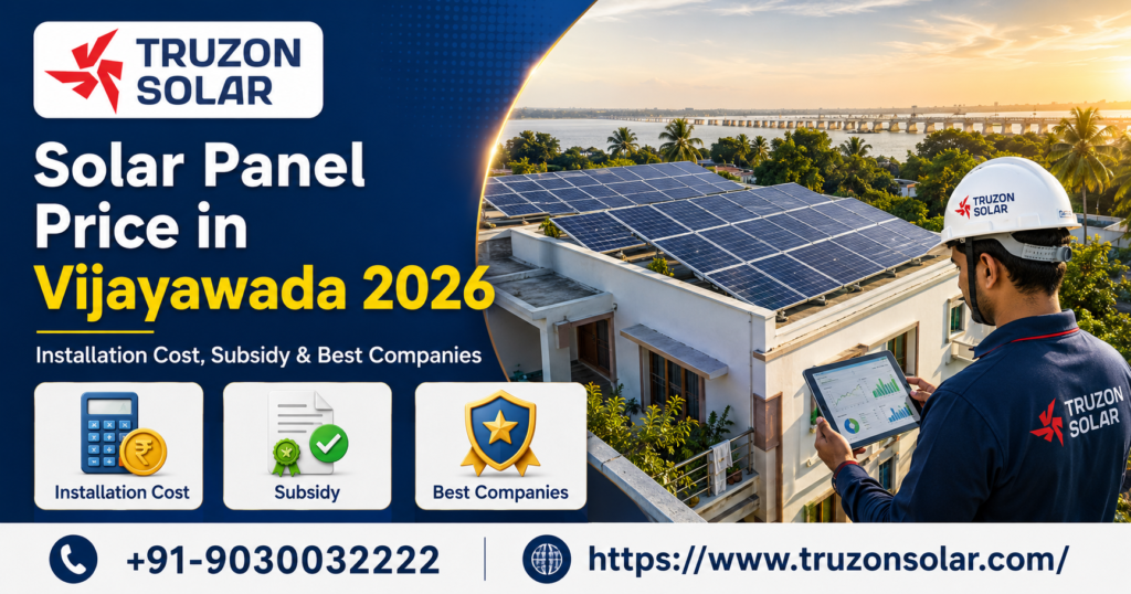 Solar Panel Price in Vijayawada 2026 — Installation Cost, Subsidy and Best Companies