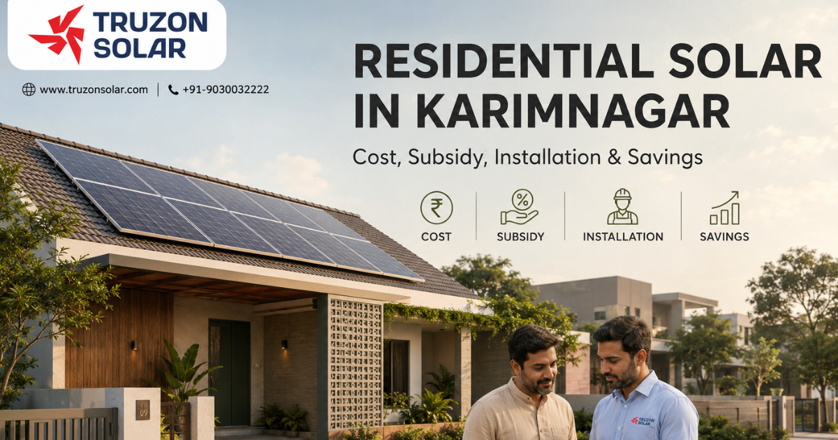 Residential Solar in Karimnagar: Cost, Subsidy, Installation & Savings