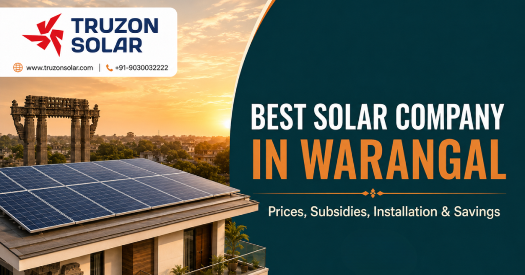 Best Solar Company in Warangal: Prices, Subsidies, Installation & Savings