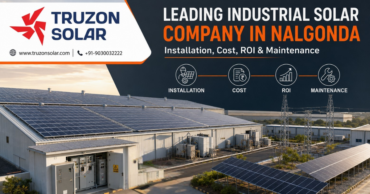 Leading Industrial Solar Company in Nalgonda: Installation, Cost, ROI & Maintenance