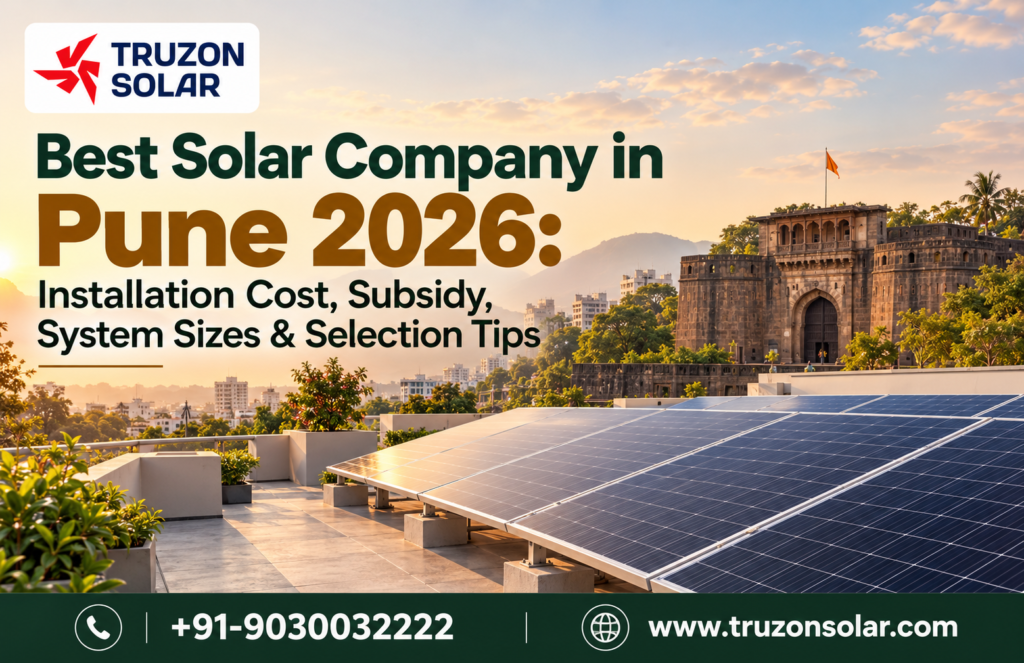 Looking for the best solar company in Pune? Compare 2026 installation costs, PM Surya Ghar subsidy details, system sizing guide, and installer selection tips.